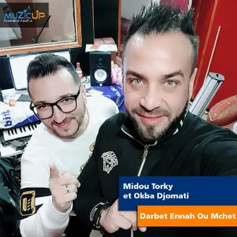 Darbet Ennah Ou Mchet by Midou Torky