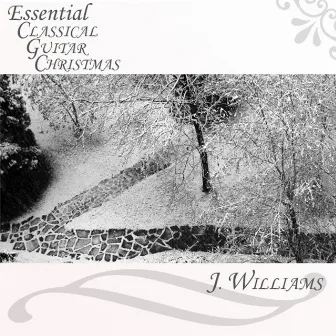 Essential Classical Guitar Christmas by J. Williams