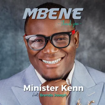 Mbene (Thank YOU) by Minister Kenn