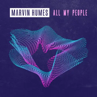 All My People by Marvin Humes