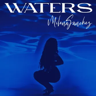 Waters by Milena Sanchez