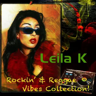 Rockin' & Reggae Vibes Collection by Leila K