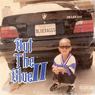 Out The Blue 2 by Blue Ragg$