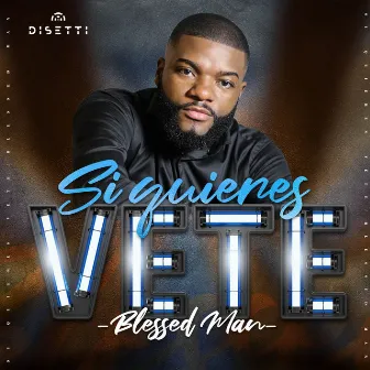 Si Quieres Vete by Blessed Man