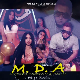 M.D.A. (Mujeres, Dinero y Alcohol) by Deibyd Krag