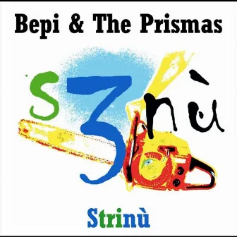 S3nù (strinù) by Bepi & The Prismas