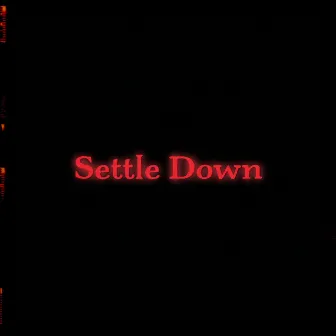 Settle Down by SauceGodFTN