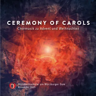 Ceremony of Carols (Chormusik zu Advent und Weihnachten) by Alexander Rüth