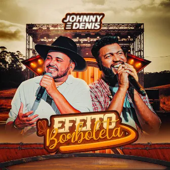 Efeito Borboleta by Johnny e Dênis