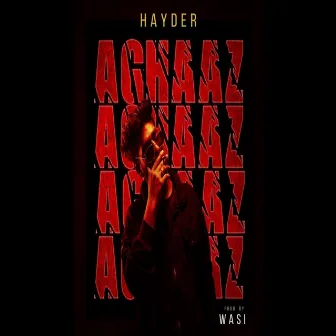 AGHAAZ by Hayder