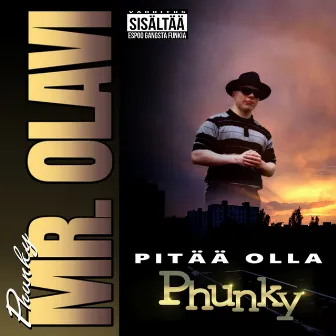 Pitää olla phunky by Phunky Mr. Olavi