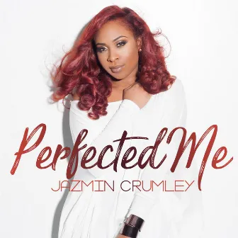 Perfected Me by Jazmin Crumley