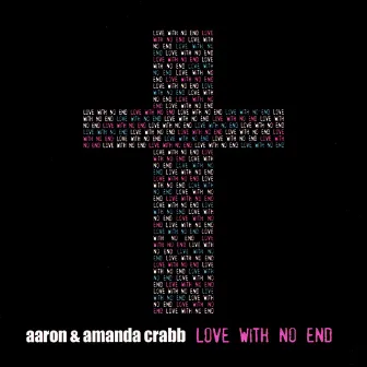 Love With No End by Aaron Crabb