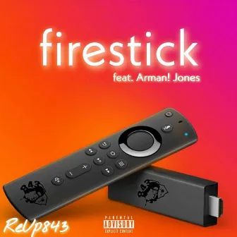 Firestick by ReUp843