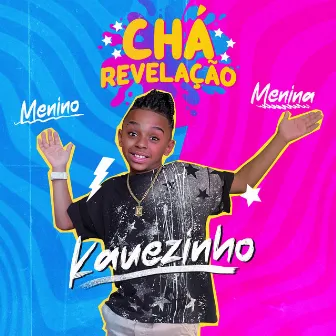 Chá Revelação (Menino ou Menina) by Kauezinho