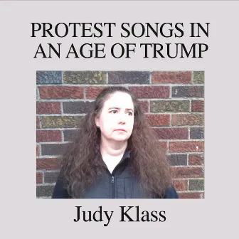 Protest Songs in an Age of Trump by Judy Klass