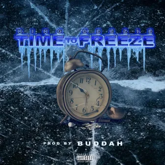 Time To Freeze by King Deez