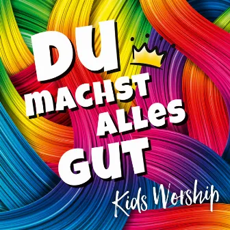 Du machst alles gut by Kathrin D. Weber