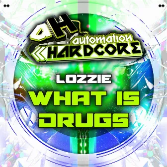 What Is Drugs by Lozzie