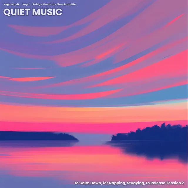 Quiet Music to Calm Down, for Napping, Studying, to Release Tension 2