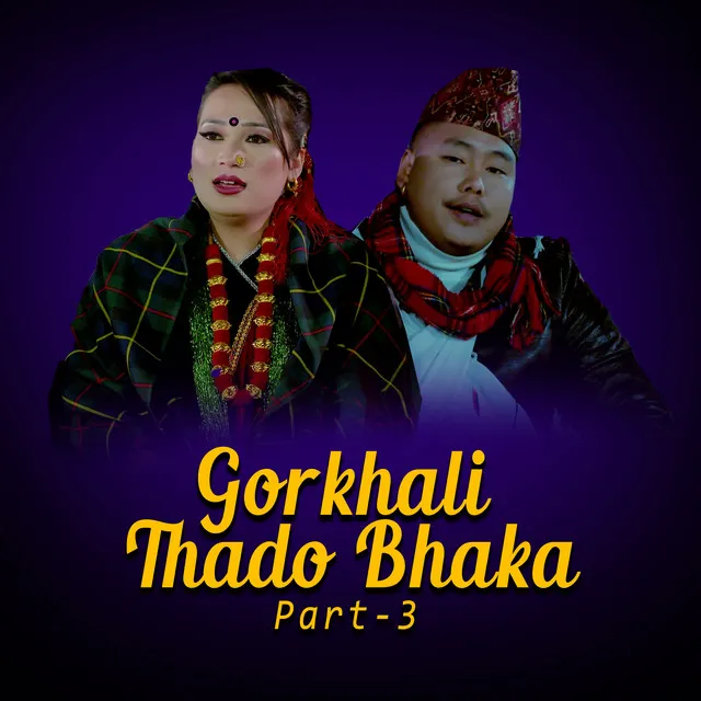 Gorkhali Thado Bhaka, Pt. 3