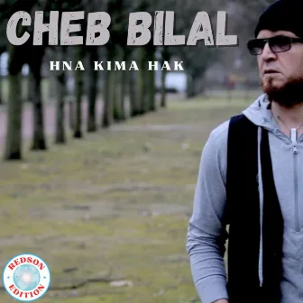 Hna Kima Hak by Cheb Bilal