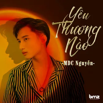 Yêu Thương Nào by MDC Nguyễn