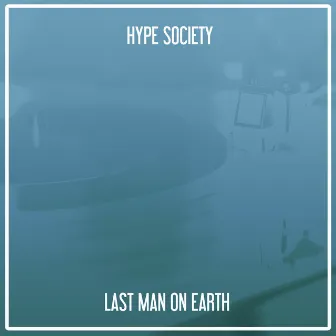 Last Man on Earth by Hype Society