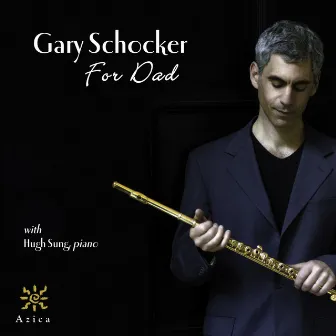 Schocker, G.: For Dad / Poulenc, F.: Flute Sonata / Hindemith, P.: Flute Sonata by Gary Schocker