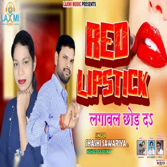 Red Lipsitck (Bhojpuri) by Shashi Sawariya