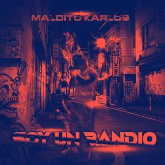 SOY UN BANDIO by MALDITO KARLOS