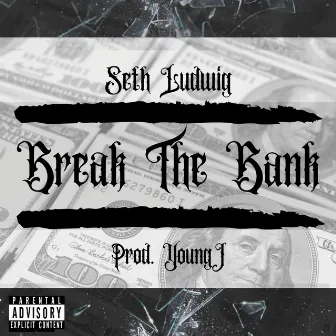 Break the Bank by Seth Ludwig