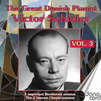 The Great Danish Pianist Victor Schiøler, Vol. 3 by Victor Schiøler