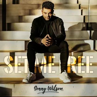 Set Me Free by Sonny Wilson