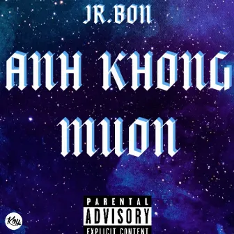 ANH KHONG MUON by BON