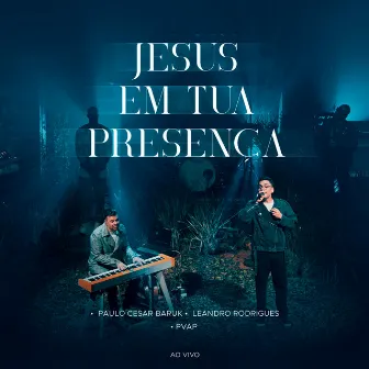 Jesus Em Tua Presença (Ao Vivo) by PVAP