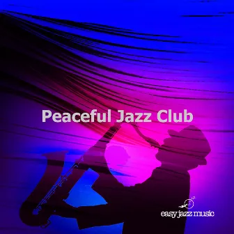 Peaceful Jazz Club by Easy Jazz Music