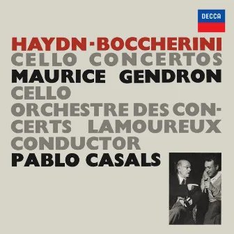 Naydn: Cello Concerto in D Major, H.VIIb No. 2; Boccherini: Cello Concerto in B-Flat Major, G.482 (Pablo Casals – The Philips Legacy, Vol. 7) by Maurice Gendron