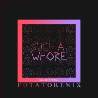 Such a Whore (Potato Remix) by JVLA