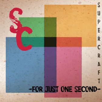 For Just One Second by Supercraft