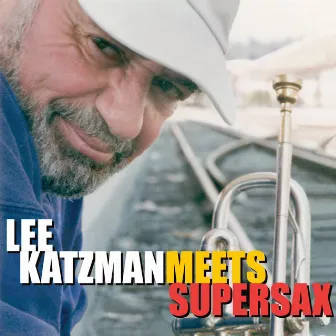 Lee Katzman Meets Supersax by Lee Katzman