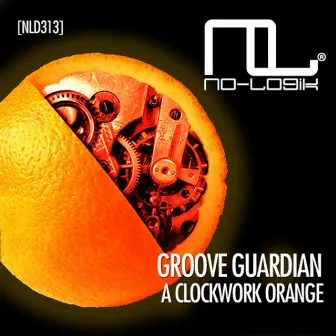 A Clockwork Orange by Groove Guardian