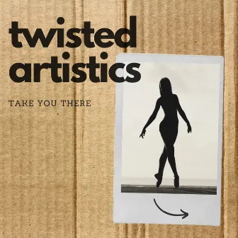 Take You There by Twisted Artistics