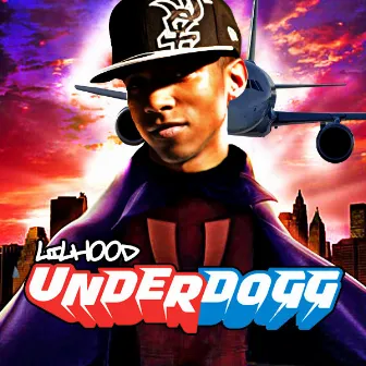 Underdogg by Lil Hood