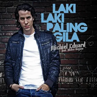 Laki Laki Paling Gila (feat. Abdee Negara) by Michiel Eduard