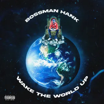 Wake The World Up by Bossman Hank