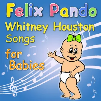 Whitney Houston Songs For Babies by Felix Pando