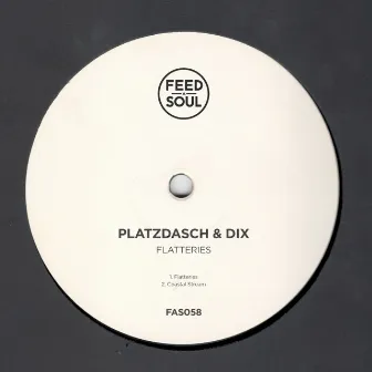 Flatteries by Platzdasch & Dix