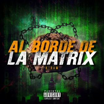 Al Borde de la Matrix by H-Ham