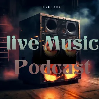 Hagucha Live Music Podcast by Hagucha